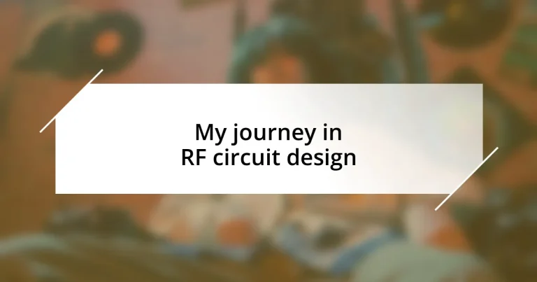 My journey in RF circuit design