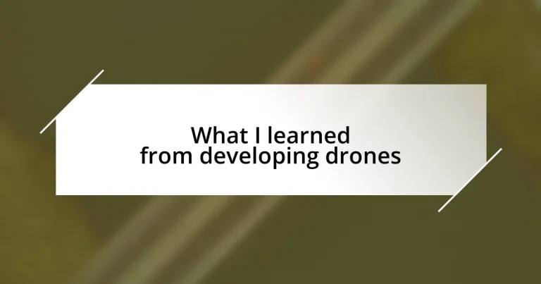 What I learned from developing drones