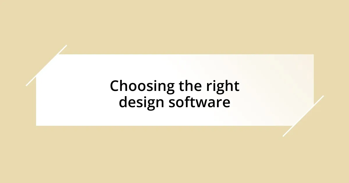 Choosing the right design software