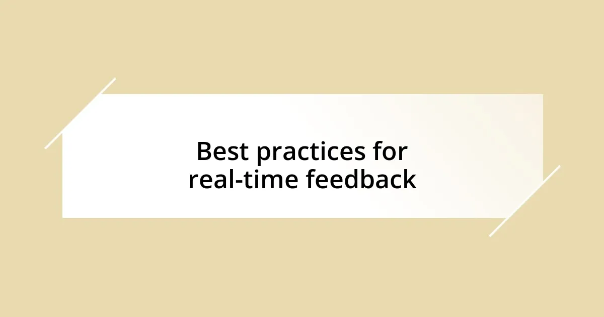 Best practices for real-time feedback