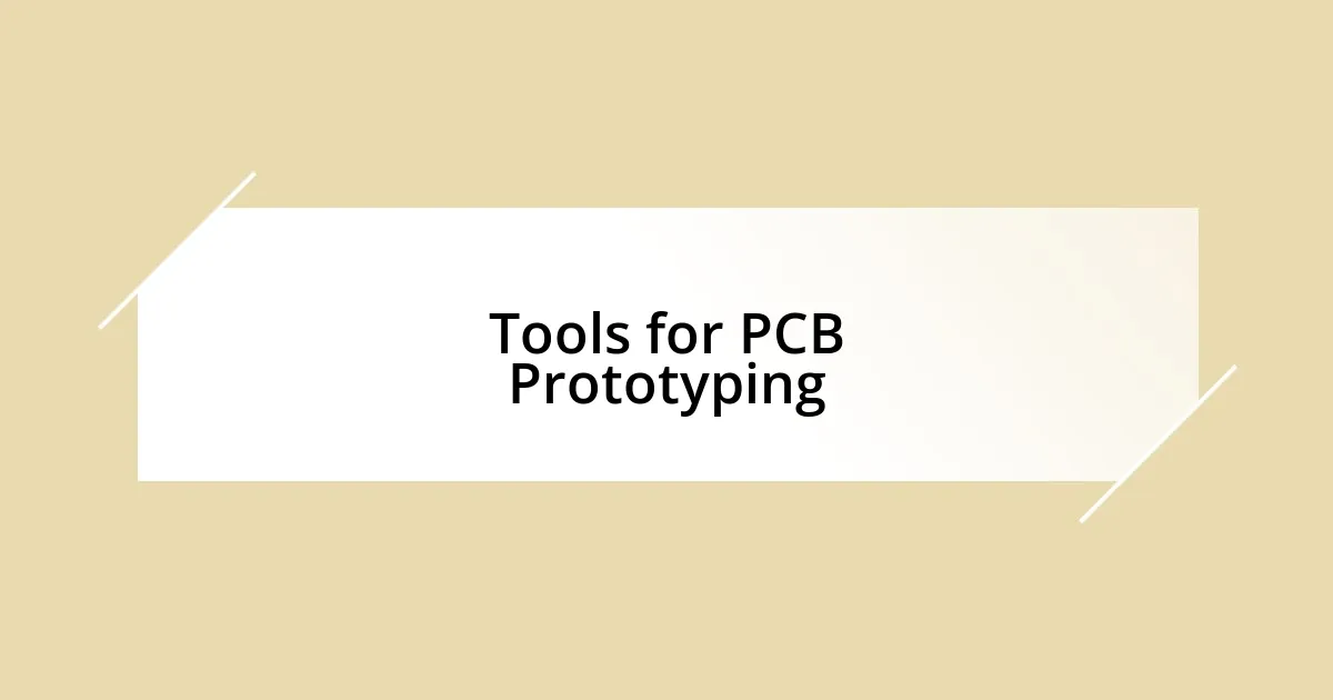 Tools for PCB Prototyping