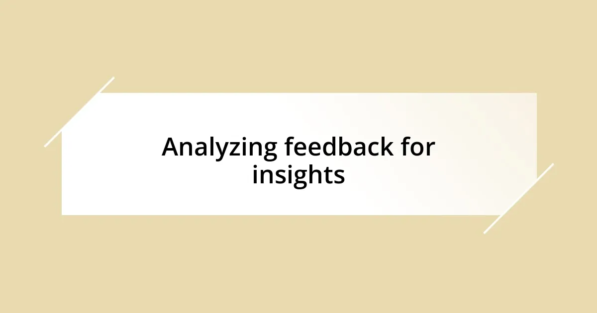 Analyzing feedback for insights