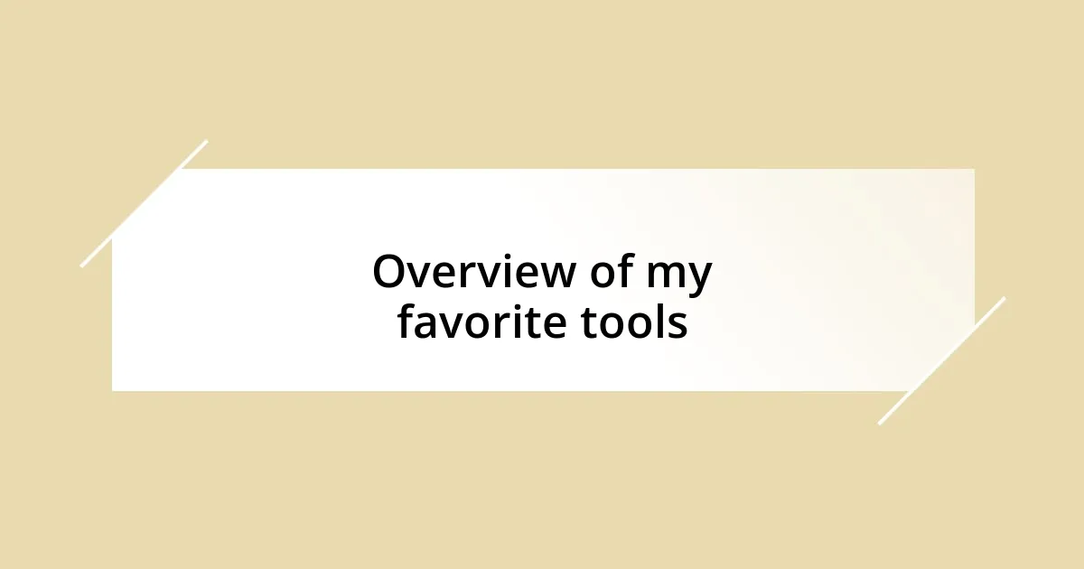 Overview of my favorite tools