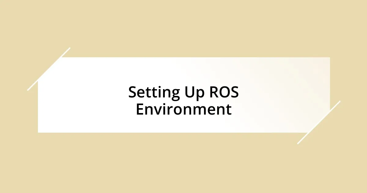 Setting Up ROS Environment