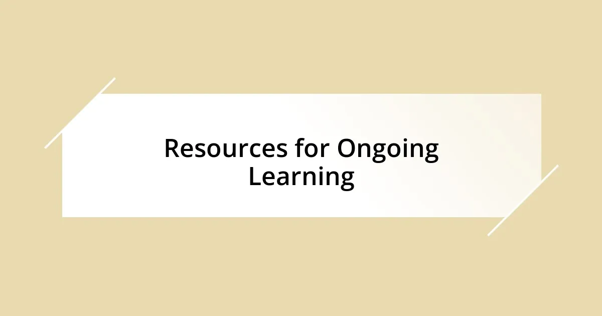 Resources for Ongoing Learning