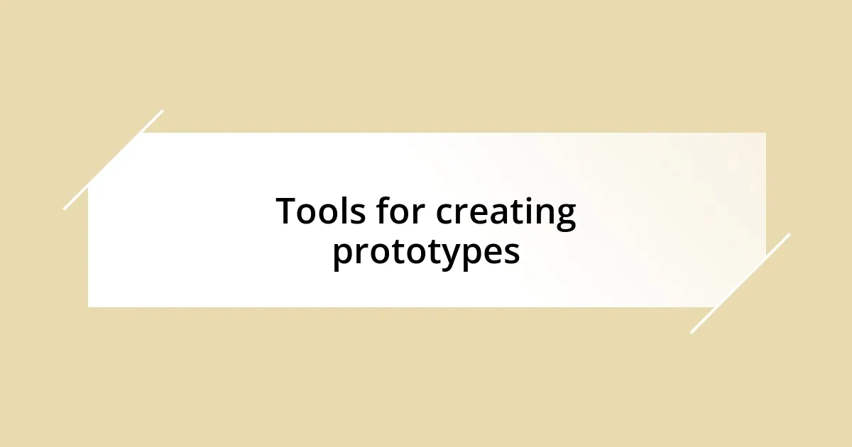 Tools for creating prototypes