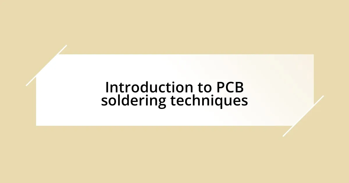 Introduction to PCB soldering techniques