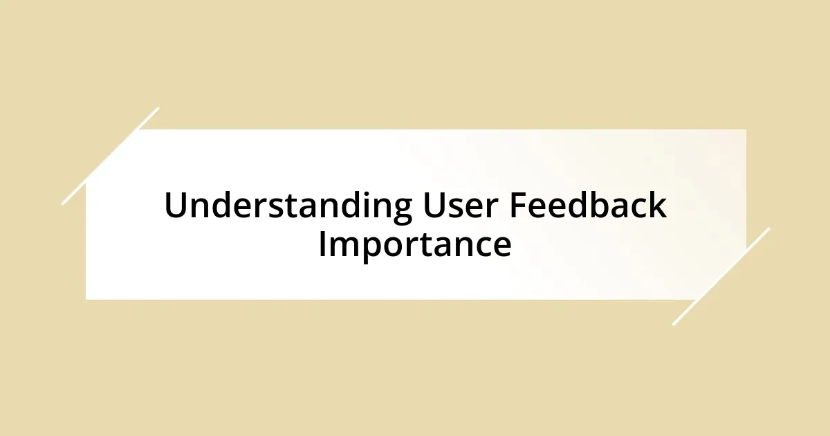 Understanding User Feedback Importance