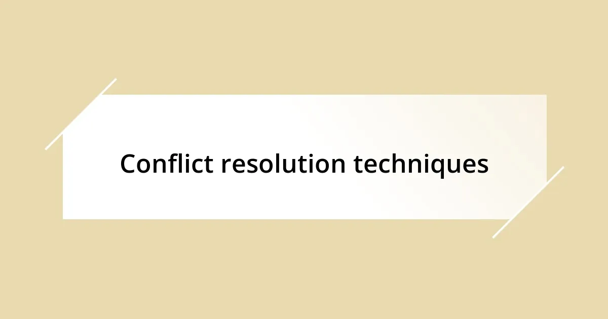 Conflict resolution techniques