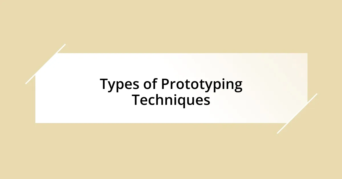 Types of Prototyping Techniques