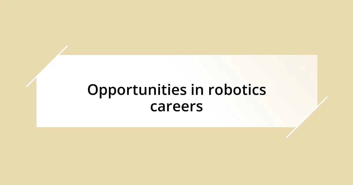 Opportunities in robotics careers